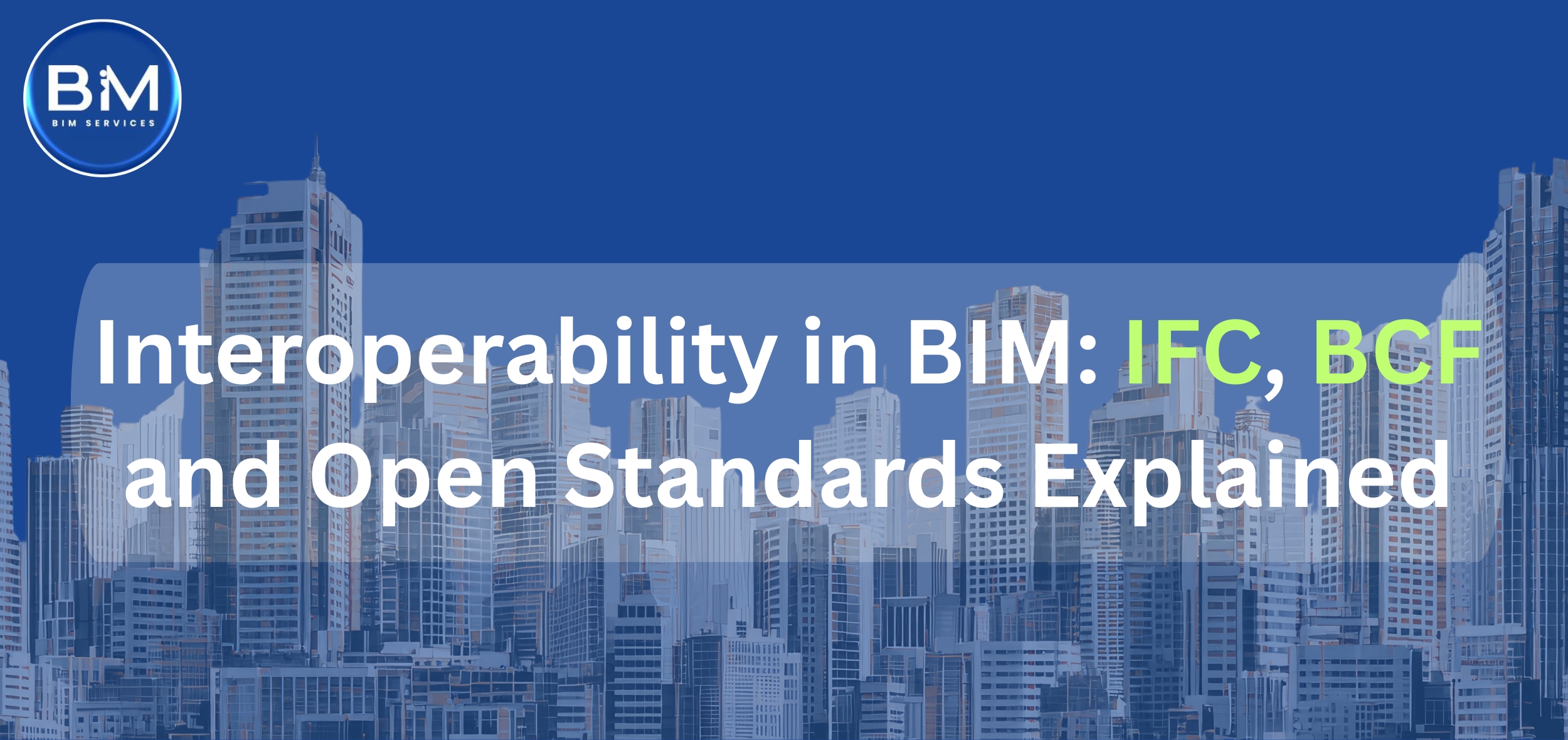 BIM: IFC, BCF and Open Standards Explained