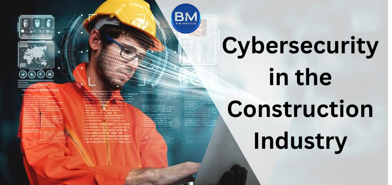 cybersecurity in the construction industry